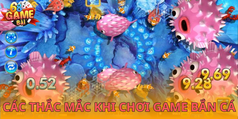 Các thắc mắc về game bắn cá