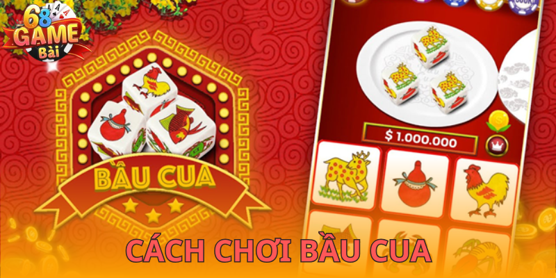 Cách chơi bầu cua