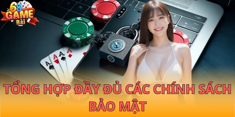 Tổng hợp đầy đủ các chính sách bảo mật