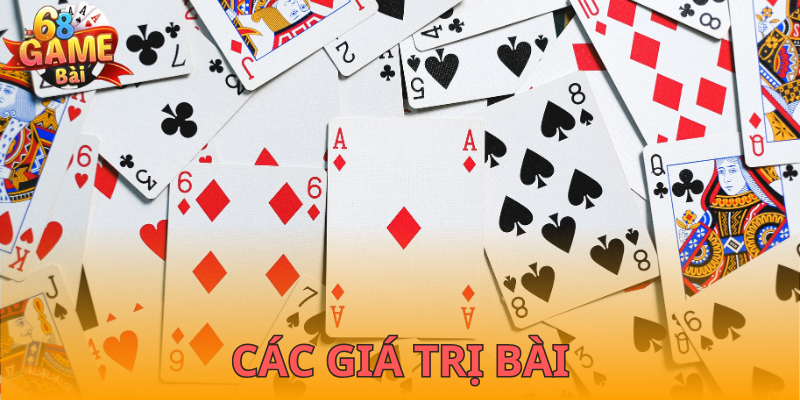 Tìm hiểu giá trị của các lá bài trong trò chơi