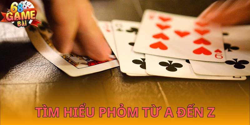 Tìm hiểu trò phỏm 68gamebai từ a đến z