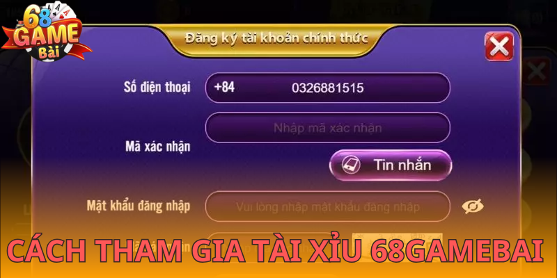4 bước gia nhập sân chơi tài xỉu 68gamebai siêu nhanh