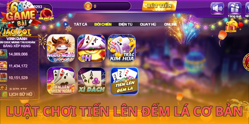 Tổng quan về luật và cách chơi tiến lên đếm lá 68gamebai