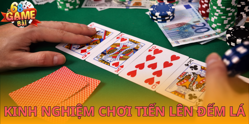 Mẹo chơi bài tiến lên đếm lá 68gamebai cao thủ khuyên áp dụng