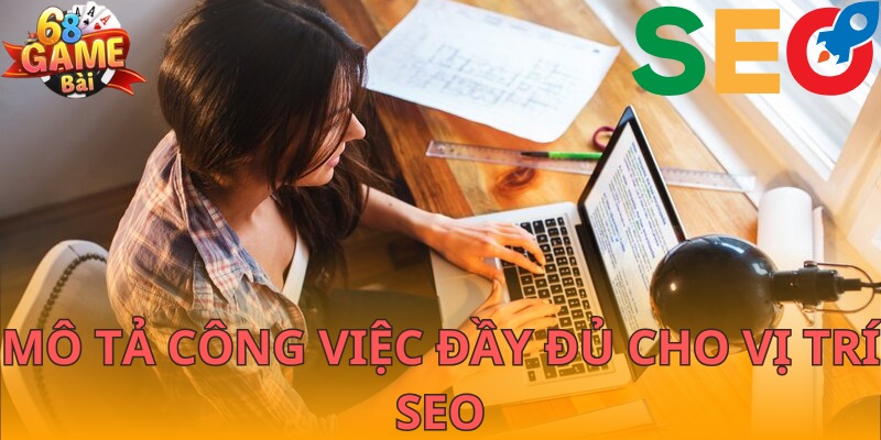 Mô tả công việc đầy đủ cho vị trí SEO