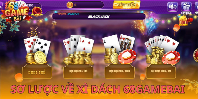 Giới thiệu vài điều cơ bản về xì dách 68gamebai