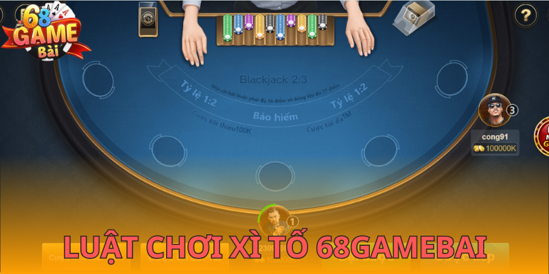 Luật chơi đơn giản tân thủ cần nắm vững khi chơi xì tố 68gamebai
