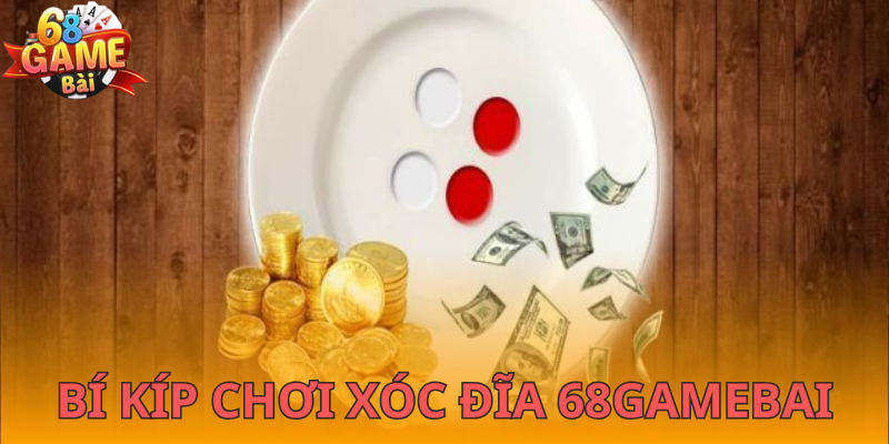 Bí kíp chơi xóc đĩa được tuyển chọn